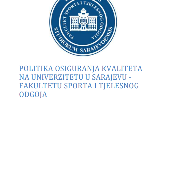 Vijeće FASTO usvojilo dokument: POLITIKA OSIGURANJA KVALITETA NA UNIVERZITETU U SARAJEVU – FAKULTETU SPORTA I TJELESNOG ODGOJA